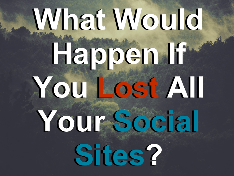 What would happen if you lost all your social sites - KNSS Consulting Group